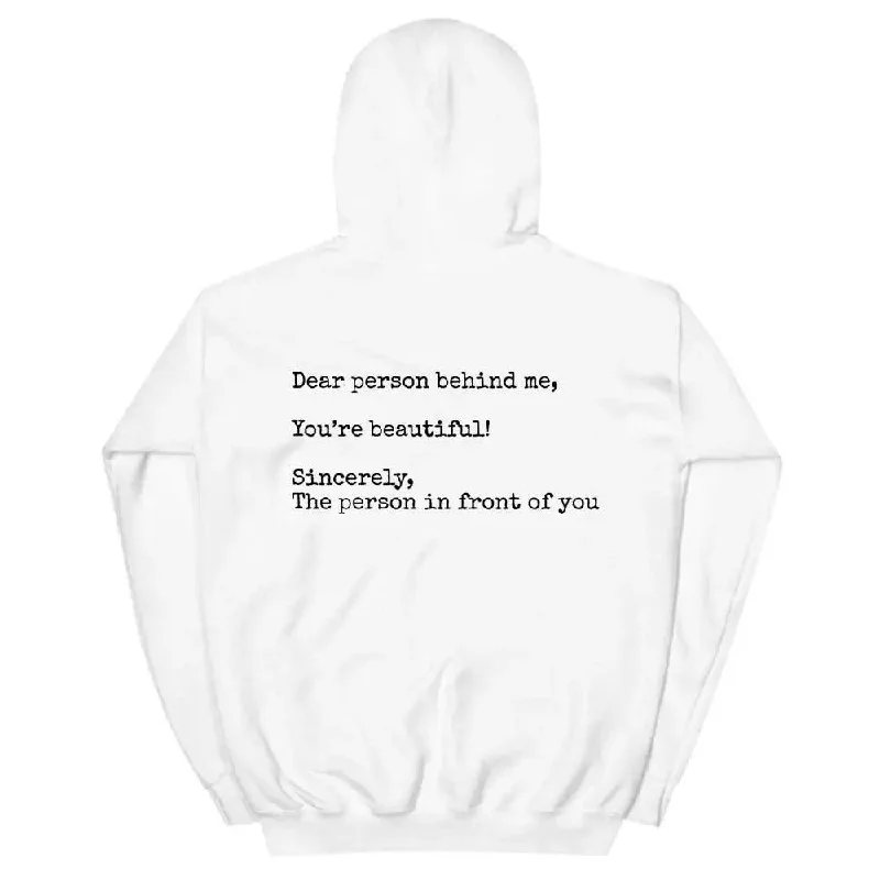 Dear Person Behind Me, You're Beautiful,Sincerely,The Person In Front Of YouFashion Personality Women's New Printed Hoodie